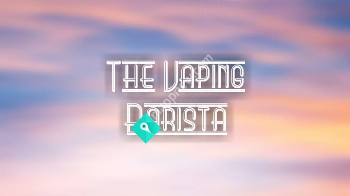 The Vaping Barista